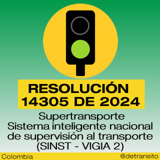 La Resolución 1405 de 2024 de Supertransporte reglamenta el Sistema Inteligente Nacional de Supervisión al Transporte (SINST – VIGIA 2).