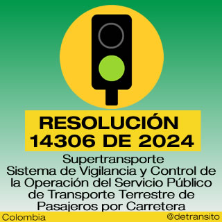 La Resolución 14306 de 2024 define los lineamientos técnicos y operativos del Sistema de Vigilancia y Control de la Operación del Servicio Público de Transporte Terrestre de Pasajeros por Carretera.