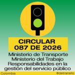 La Circular 087 de 2026 trata sobre las responsabilidades laborales en la gestión de la actividad de conducción de vehículos que prestan el servicio público de transporte.