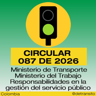 La Circular 087 de 2026 trata sobre las responsabilidades laborales en la gestión de la actividad de conducción de vehículos que prestan el servicio público de transporte.