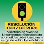 La Resolución 0337 de 2026 da lineamientos técnicos para acometidas eléctricas destinadas a la carga de vehículos eléctricos en edificios residenciales y comerciales.