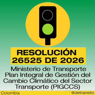 La Resolución 26525 de 2026 adopta el Plan Integral de Gestión del Cambio Climático del Sector Transporte (PIGCCS) Transporte.